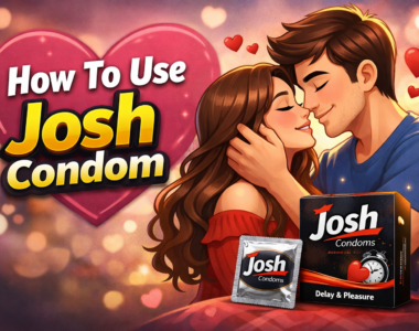How To Use Josh Condom