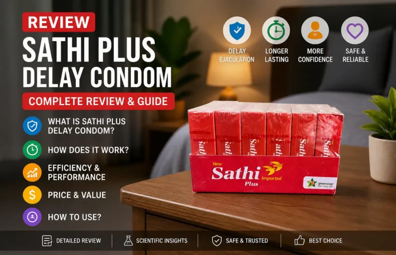 Sathi Plus Delay Condoms Review