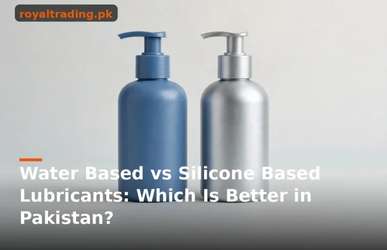 Water based vs silicone based lubricant comparison Pakistan